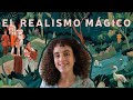 ¿QUÉ ES EL REALISMO MÁGICO?