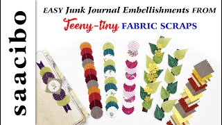 Junk Journal Embellishments From Teeny-tiny Fabric Scraps #junkjournalembellishments
