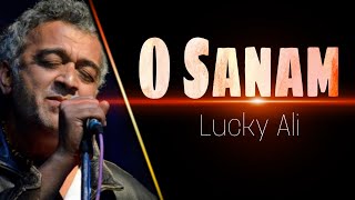O Sanam (Lucky Ali) with Lyrics
