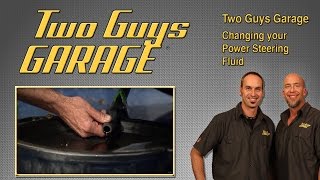 Changing your Power Steering Fluid | Two Guys Garage