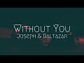 Joseph Baltazar - Without You (ER &amp; DS Release) | Extended Remix