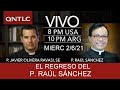 P. RAÚL SÁNCHEZ: el regreso. Conversando con el P. Javier Olivera Ravasi (si no func, ver descripc)