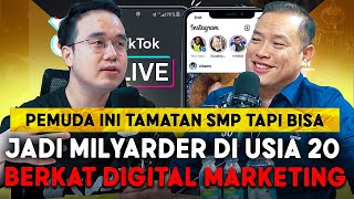 Pemuda Ini Cuma Tamatan SMP! Jadi Miliarder di Usia 20 Th Berkat Digital Marketing (TikTok)