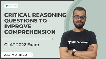 Critical Reasoning Questions to improve Comprehension l CLAT 2022 l Unacademy CLAT l Aasim Ahmed