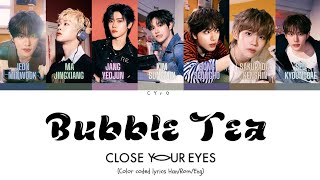 Close Your Eyes     bubble Tea S color Coded S