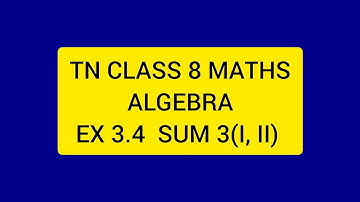 TN CLASS 8 MATHS ALGEBRA EX 3.4 SUM 3(I,II)