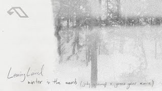 Video thumbnail of "Leaving Laurel - Winter In The Woods (Jody Wisternoff & James Grant Remix)"