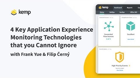 4 Key Application Experience Monitoring Technologies that You Cannot Ignore