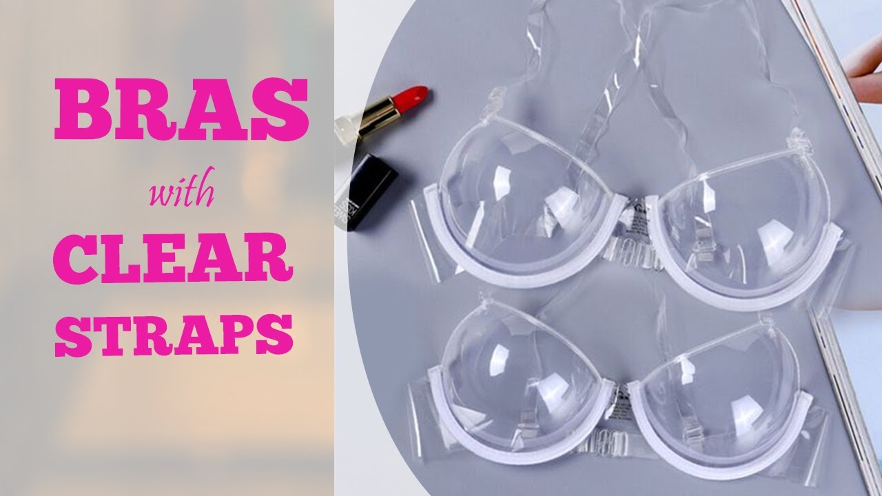 Best Bras With Transparent Back Strap or Clear Straps and Back