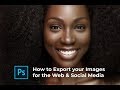 How to: Export Images for Web and Social Media