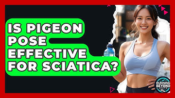 Is Pigeon Pose Effective For Sciatica? - Running Beyond Limits