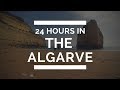 24 Hours in the Algarve | Portugal