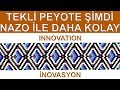 Tekli kolay peyote Nazo ile şimdi daha kolay (Easy to sing with peyote, now easier with Nazo)