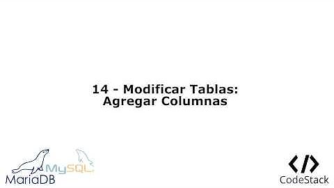 14 - Modificar Tablas: Agregar Columnas [MariaDB 10/MySQL]