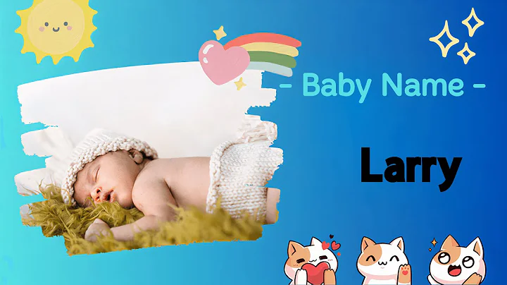 Larry - Die Bedeutung dieses einzigartigen Babynamens