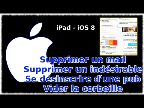 Tuto iPad - Supprimer un mail, indésirable, se désinscrire d'une pub, vider la corbeille (iOS 8)