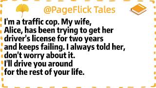 I'm a traffic cop.My wife,Alice, has been trying to get her driver's license for two years and keeps