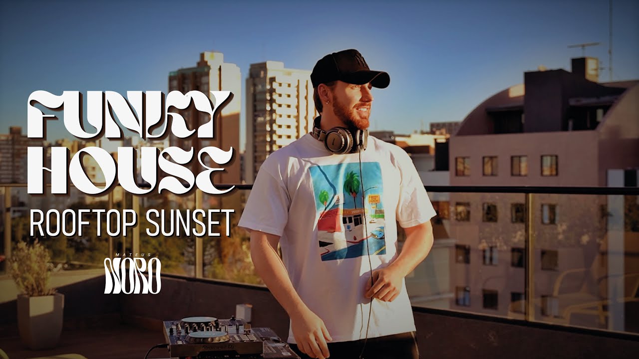 Funky House  Nu Disco Mix  5   Rooftop Sunset by Matt Noro