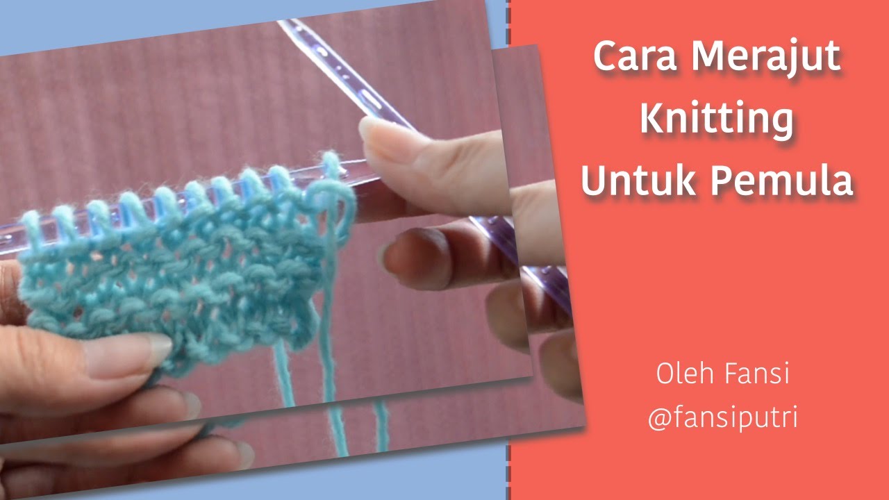  Cara  Merajut Knitting untuk  Pemula  oleh Fansi YouTube