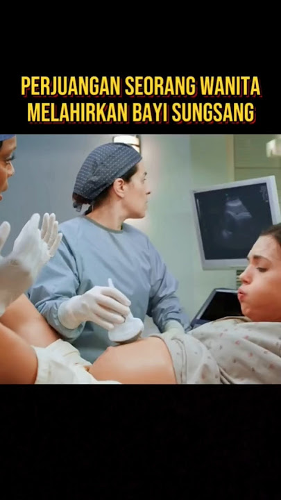 WANITA INI BERJUANG MELAHIRKAN ANAK SUNGSANG DENGAN SELAMAT #alurceritaflim #film