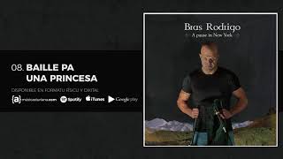 BRAS RODRIGO - Baille Pa Una Princesa - A Pause in New York (2016)