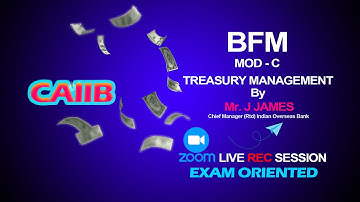 TREASURY MANAGEMENT | MODULE- C | BFM | CAIIB | EXAM ORIENTED 2020 | IBS