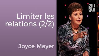 Mettre des limites dans les relations (2/2) - Joyce Meyer - Avoir des relations saines