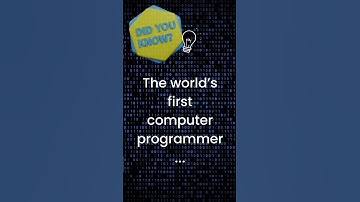 The world’s first computer programmer