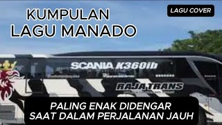 Kumpulan lagu manado||enak di dengar dalam perjalanan jauh