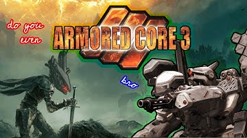 Armored Core series overview (armored core 3)