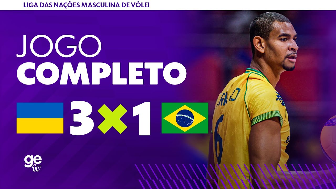 JOGO COMPLETO: BRASIL X UCRÂNIA | LIGA DAS NAÇÕES MASCULINA DE VÔLEI 2026 | FASE DE GRUPOS | ge tv