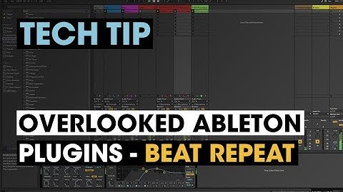 Tech Tip - Overlooked Ableton Plugins - Beat Repeat