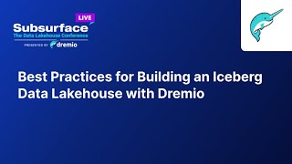 Best Practices for Building an Iceberg Data Lakehouse with Dremio