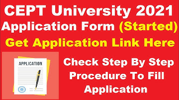 CEPT University 2021 Application Form (Started)-How to fill CEPT Entrance Exam 2021 Application Form