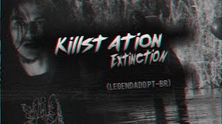 KILLSTATION - EXTINCTION (Legendado) (Music Video)