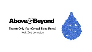 Video thumbnail of "Above & Beyond feat. Zoë Johnston - There's Only You (Crystal Skies Remix)"