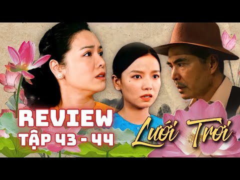 Video Lưới Trời l Review Tập 43-44 | Ông Hải phản đòn khiến... - youtube