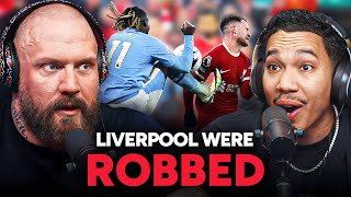 Debate Were Liverpool Robbed Against Man City?