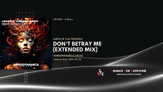 LekSin & Yuri Melnikov - Don't Betray Me (Extended Mix) AERODYNAMICA MUSIC