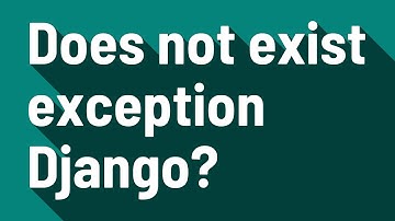 Does not exist exception Django?