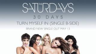 Video thumbnail of "The Saturdays - Turn Myself In (Single B Side)"