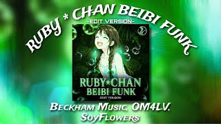 RUBY CHAN BEIBI FUNK - Beckham Music, OM4LV, SoyFlowers 