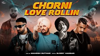 Chorni Love Rollin Mashup Ft.sidhu Moosewala Imran Khan Ap Dhillon Shubh Sunny Han