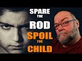 Spare the rod and spoil the child what does it really mean