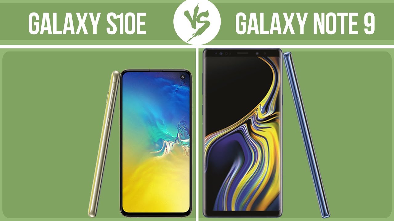 Note 9 сравнить. Samsung Galaxy s10. Samsung Galaxy Note s10e. Samsung Galaxy s10e vs s9. Самсунг s Note 9 vs Samsung s10e.