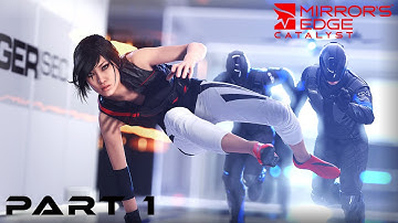 Mirrors Edge Catalyst Walkthrough Gameplay - Part 1 (PS4 XBOX ONE) NO COMMENTARY