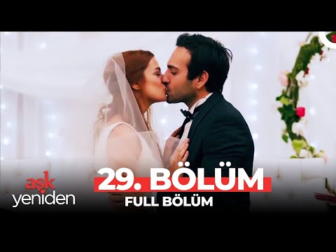 Aşk Yeniden 29. Bölüm