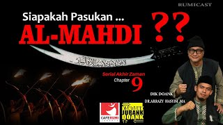 🟢 SIAPAKAH PASUKAN AL-MAHDI? | AKHIR ZAMAN BAG.9 - DIK DOANK & BUYA DR. ARRAZY HASYIM,MA | RUMICAST