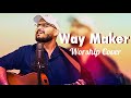 Leeland  way maker  worship cover