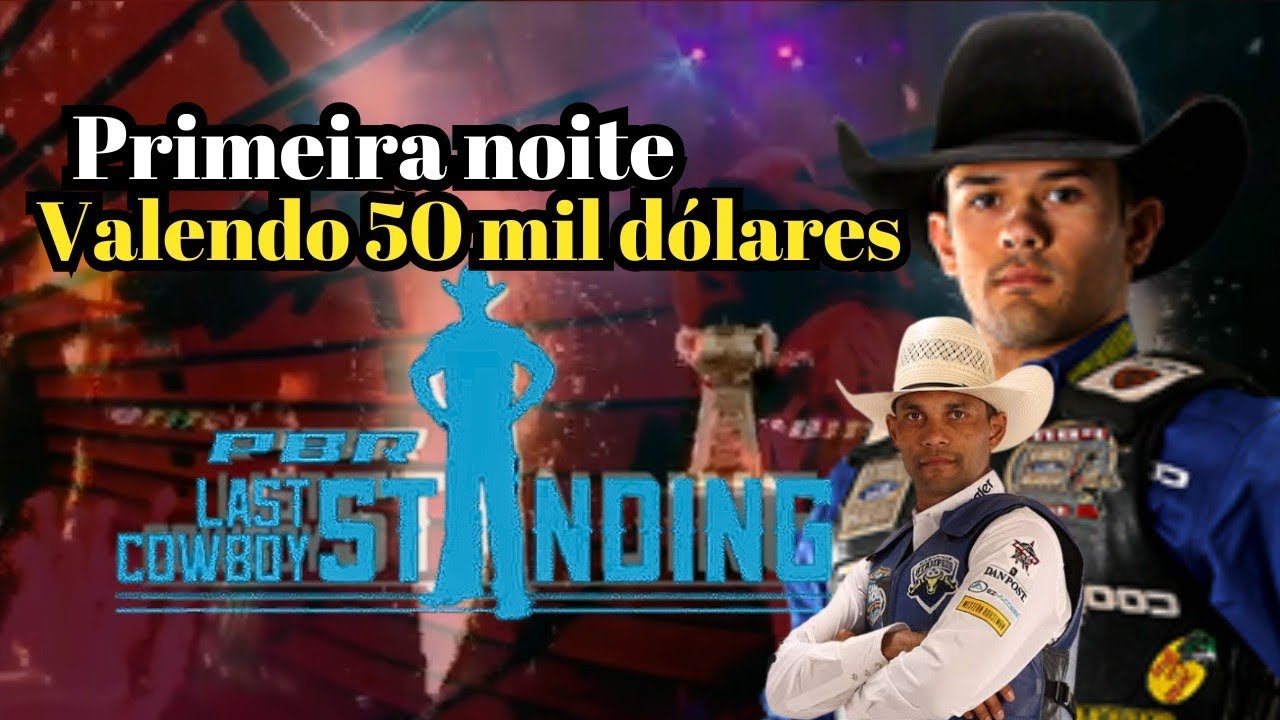 OS BRASILEIROS ESTÃO DOMINANDO LAST COWBOY STANDING PRIMEIRO ROUND